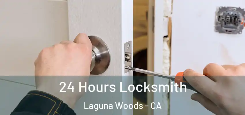 24 Hours Locksmith Laguna Woods - CA