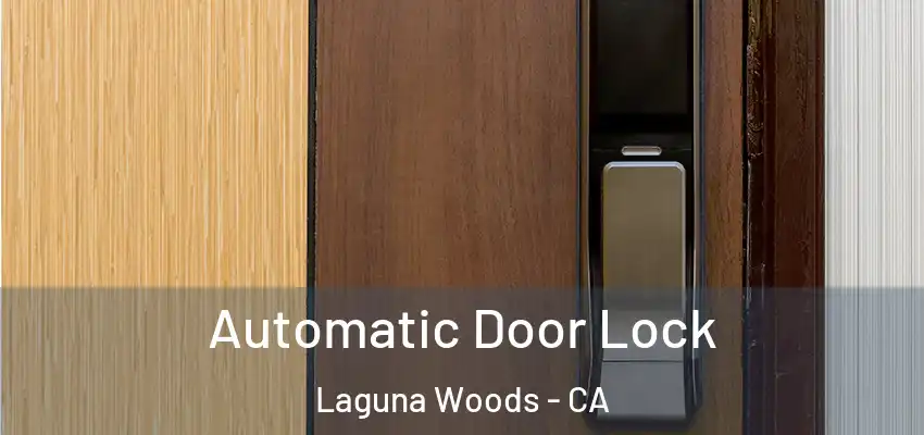 Automatic Door Lock Laguna Woods - CA