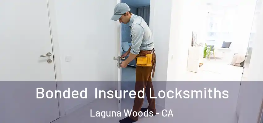  Bonded Insured Locksmiths Laguna Woods - CA