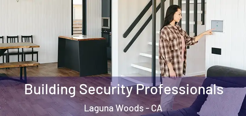  Building Security Professionals Laguna Woods - CA