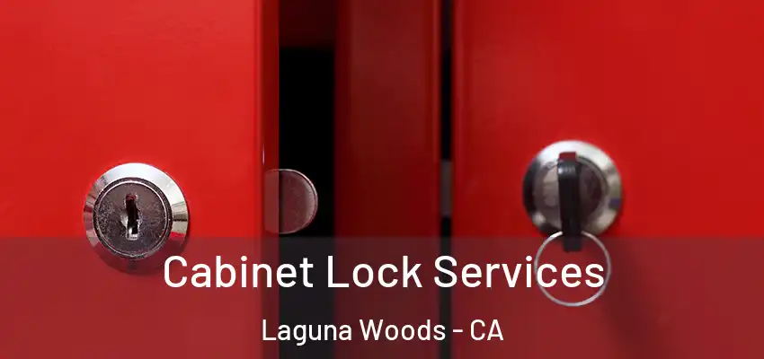  Cabinet Lock Services Laguna Woods - CA