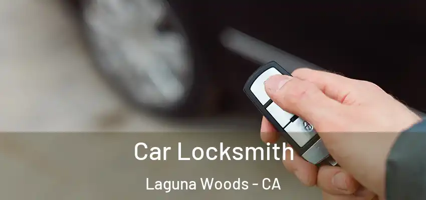  Car Locksmith Laguna Woods - CA