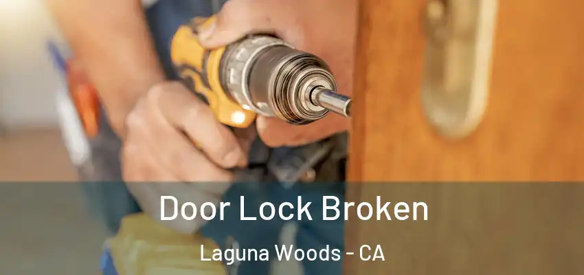  Door Lock Broken Laguna Woods - CA