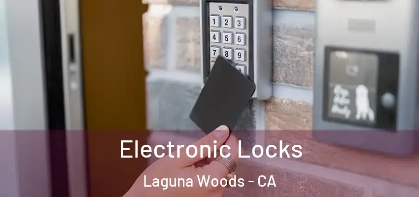  Electronic Locks Laguna Woods - CA