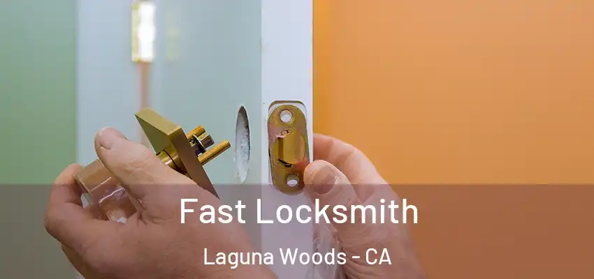 Fast Locksmith Laguna Woods - CA