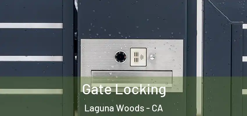  Gate Locking Laguna Woods - CA