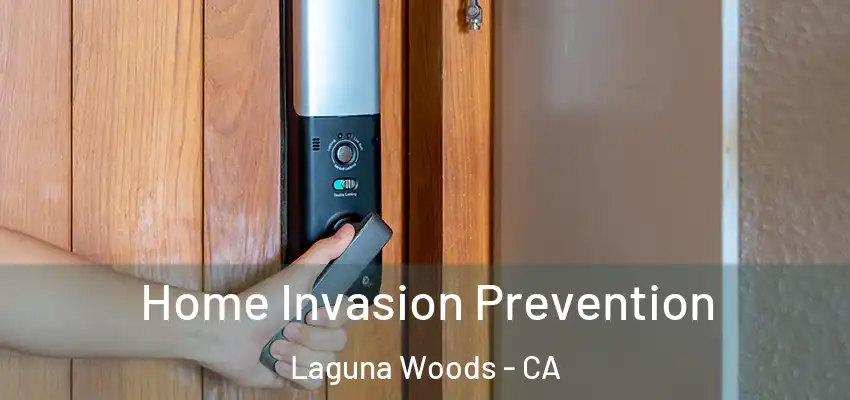  Home Invasion Prevention Laguna Woods - CA