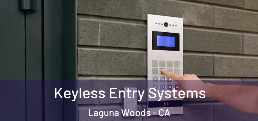  Keyless Entry Systems Laguna Woods - CA