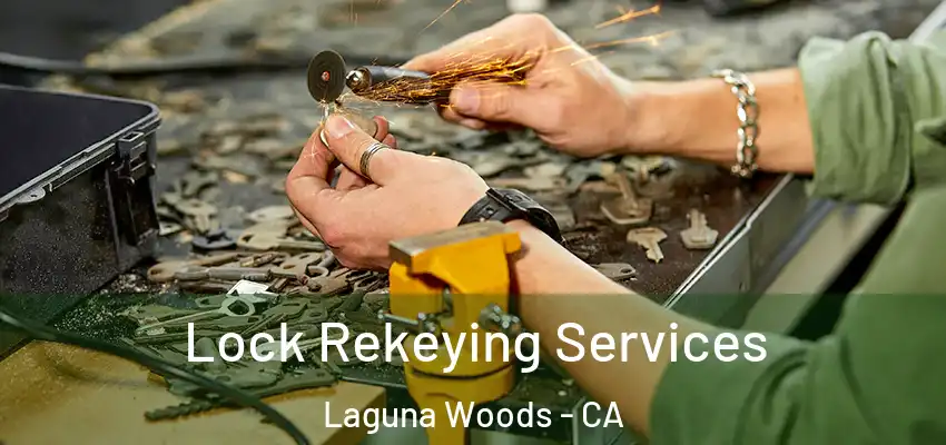  Lock Rekeying Services Laguna Woods - CA