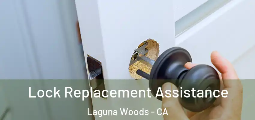  Lock Replacement Assistance Laguna Woods - CA