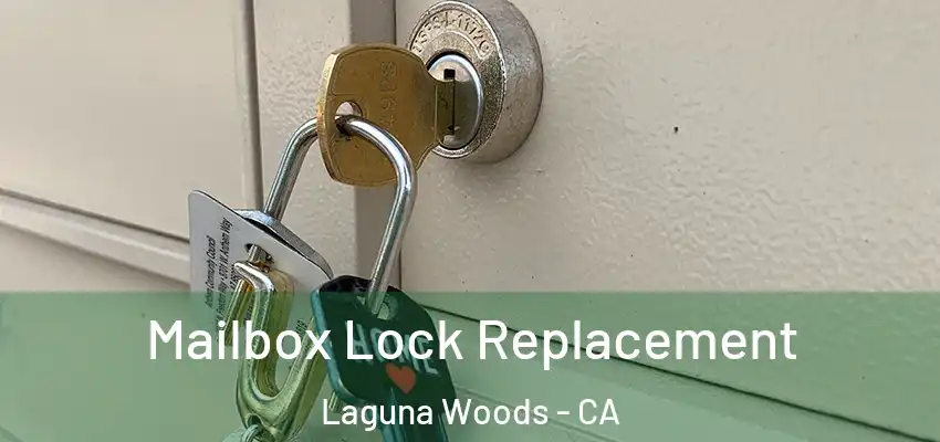  Mailbox Lock Replacement Laguna Woods - CA