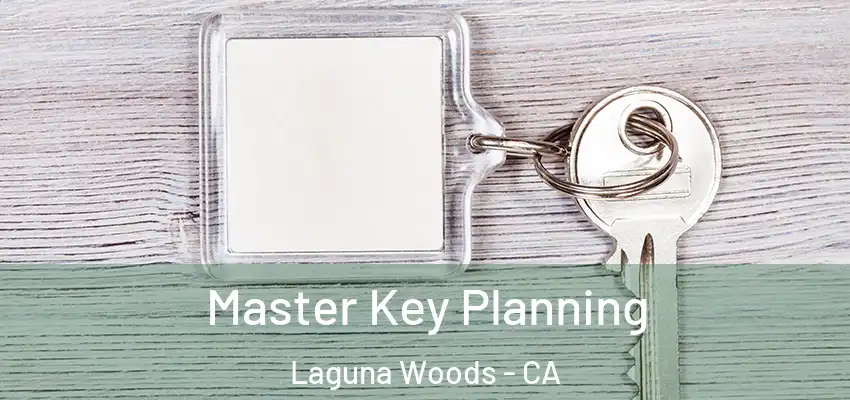  Master Key Planning Laguna Woods - CA