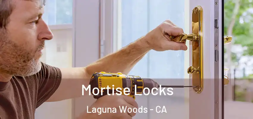  Mortise Locks Laguna Woods - CA
