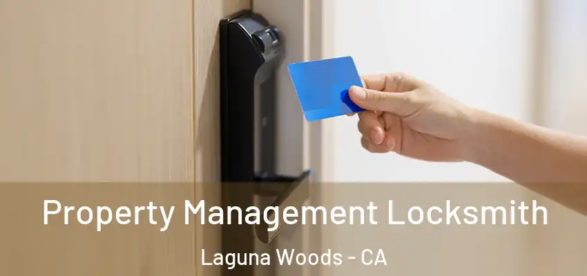  Property Management Locksmith Laguna Woods - CA