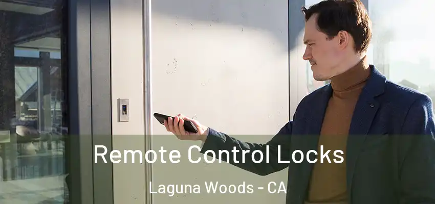 Remote Control Locks Laguna Woods - CA