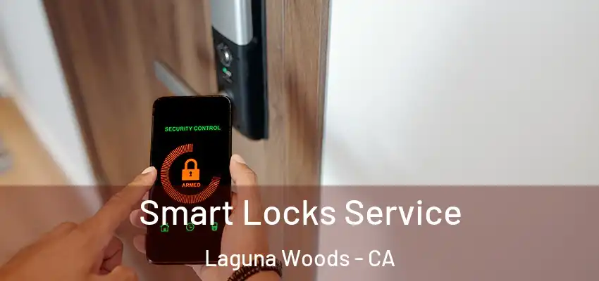  Smart Locks Service Laguna Woods - CA