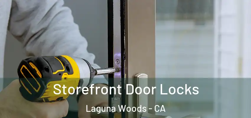 Storefront Door Locks Laguna Woods - CA