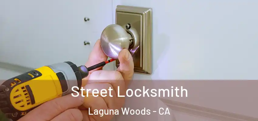 Street Locksmith Laguna Woods - CA