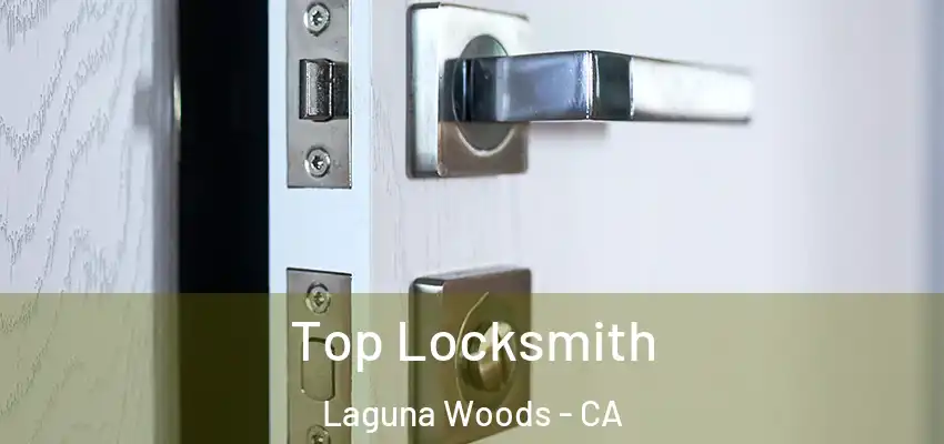  Top Locksmith Laguna Woods - CA