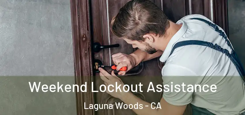  Weekend Lockout Assistance Laguna Woods - CA
