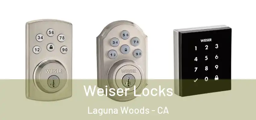  Weiser Locks Laguna Woods - CA
